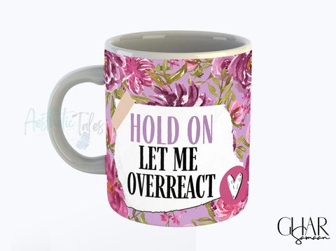 Overreact - Mug