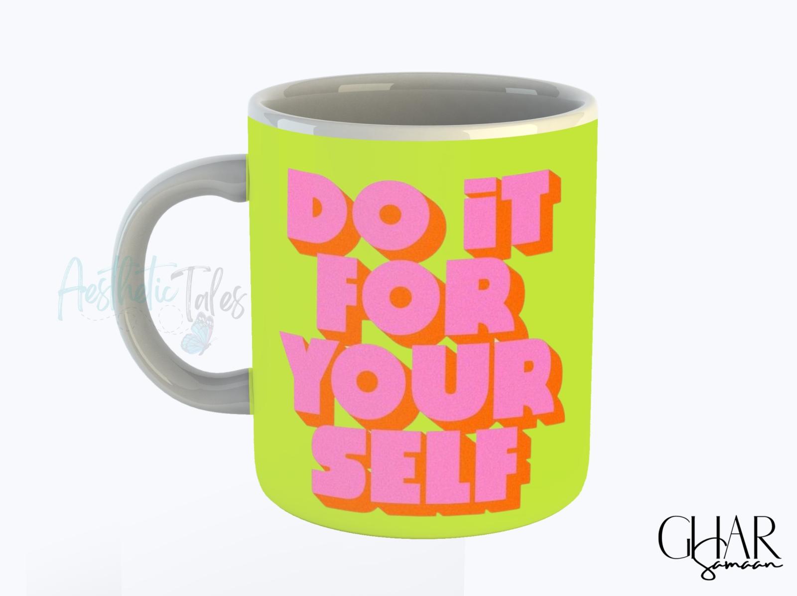 Do It For Yourself - Mug